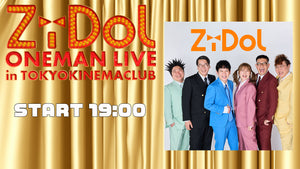 ZiDol ONEMAN LIVE in 東京キネマ倶楽部（3/28　19:00）